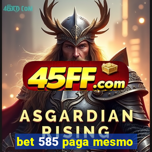 bet 585 paga mesmo